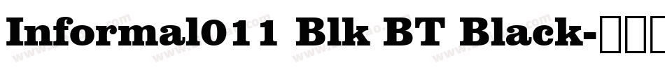 Informal011 Blk BT Black字体转换